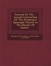 Journal of the ... Annual Convention of the Protestant Episcopal Church in the Diocese of Easton...