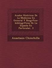 Anales Hist�ricos De La Medicina En General Y Biogr�fico-bibliogr�ficos De La Espa�ola En Particular, 3