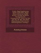 Erdely Nagyfejedelemseg 1834ik Esztend Ben Majus 26kara Kolozsvar Szabad Kiralyi Varosba Hirdetett Orszagy Lesenek Iromanyk Nyve. (Acten Zu Dem Auf de