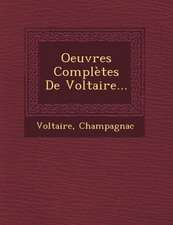 Oeuvres Completes de Voltaire...