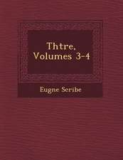 Th��tre, Volumes 3-4