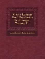 Kleine Romane Und Moralische Erz Hlungen, Volume 2...