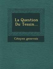 La Question Du Tessin...