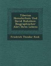 Tiberius Hemsterhuis Und David Ruhnken: Biographischer Abri Ihres Lebens