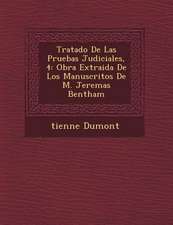 Tratado De Las Pruebas Judiciales, 4: Obra Extraida De Los Manuscritos De M. Jerem�as Bentham