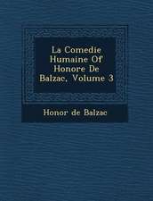 La Comedie Humaine of Honore de Balzac, Volume 3