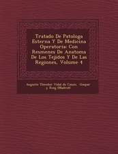 Tratado de Patolog a Esterna y de Medicina Operatoria: Con Res Menes de Anatom a de Los Tejidos y de Las Regiones, Volume 4