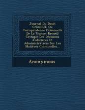 Journal Du Droit Criminel, Ou Jurisprudence Criminelle de La France