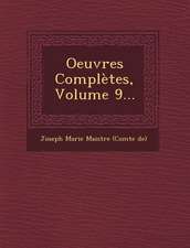 Oeuvres Completes, Volume 9...