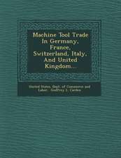 Machine Tool Trade in Germany, France, Switzerland, Italy, and United Kingdom...