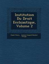 Institution Du Droit Eccl�siastique, Volume 2