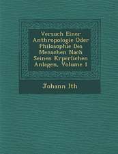 Versuch Einer Anthropologie Oder Philosophie Des Menschen Nach Seinen K Rperlichen Anlagen, Volume 1