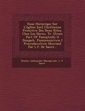 Essai Historique Sur L'Egllise [Sic] Chretienne Primitive Des Deux Rites, Chez Les Slaves, Tr. [From Part of Pami Tniki O Dziejach, Pismiennictwie I P