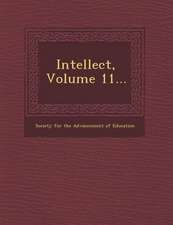 Intellect, Volume 11...