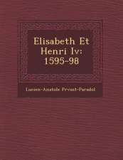 Elisabeth Et Henri IV: 1595-98