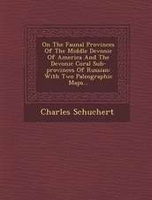 On the Faunal Provinces of the Middle Devonic of America and the Devonic Coral Sub-Provinces of Russian: With Two Paleographic Maps...