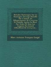 Etudes Historiques Sur Le Rouergue: Ouvrage Donn E Par L'Auteur Au D Epartement de L'Aveyron Et Publi E Aprles Sa Mort Par Ordre Et Sous Les Auspices