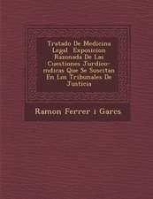 Tratado de Medicina Legal Exposicion Razonada de Las Cuestiones Jur Dico-M Dicas Que Se Suscitan En Los Tribunales de Justicia