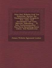 Peter Karl Wilhelm Graf Von Hohenthal, Besitzer Der Standesherrschaft K Nigsbr Ck, Erb-, Lehn- Und Gerichtsherr Auf Cossa, D Bernitz, Falkenberg, ...