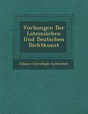 VOR Bungen Der Lateinischen Und Deutschen Dichtkunst