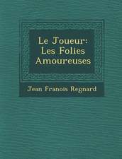 Le Joueur: Les Folies Amoureuses