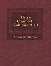 Th Tre Complet, Volumes 9-10