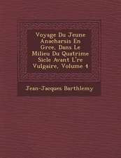 Voyage Du Jeune Anacharsis En Gr Ce, Dans Le Milieu Du Quatri Me Si Cle Avant L' Re Vulgaire, Volume 4