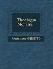 Theologia Moralis...