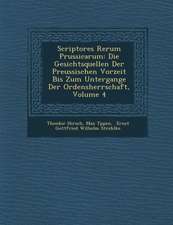 Scriptores Rerum Prussicarum: Die Gesichtsquellen Der Preussischen Vorzeit Bis Zum Untergange Der Ordensherrschaft, Volume 4