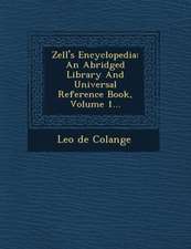 Zell's Encyclopedia: An Abridged Library And Universal Reference Book, Volume 1...