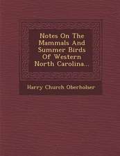 Notes on the Mammals and Summer Birds of Western North Carolina...