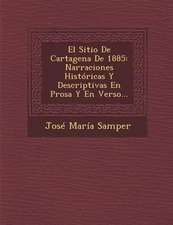 El Sitio De Cartagena De 1885