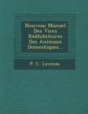 Nouveau Manuel Des Vices Redhibitoires Des Animaux Domestiques...