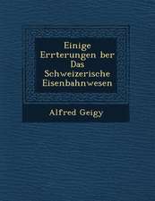 Einige Er Rterungen Ber Das Schweizerische Eisenbahnwesen