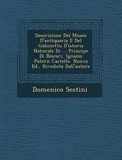 Descrizione del Museo D'Antiquaria E del Gabinetto D'Istoria Naturale Di ... Principe Di Biscari, Ignazio Patern Castello. Nuova Ed., Riveduta Dall'au