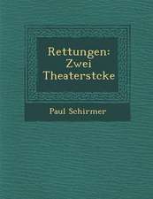 Rettungen: Zwei Theaterst Cke