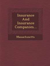 Insurance and Insurance Companies...