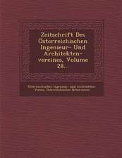 Zeitschrift Des Österreichischen Ingenieur- Und Architekten-Vereines, Volume 28...