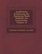 Ausf Hrliche Erl Uterung Der Pandecten Nach Hellfeld: Ein Commentar, Volume 31