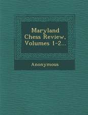 Maryland Chess Review, Volumes 1-2...