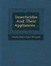 Insecticides and Their Appliances...