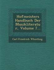 Hofmeisters Handbuch Der Musikliteratur, Volume 7...