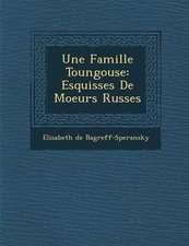 Une Famille Toungouse: Esquisses de Moeurs Russes