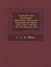 Geschichte Der Hamburger Apotheken: Historisch-Biographische Skizze Vom Jahre 1265 Bis Auf Die Neueste Zeit