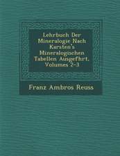 Lehrbuch Der Mineralogie Nach Karsten's Mineralogischen Tabellen Ausgef�hrt, Volumes 2-3