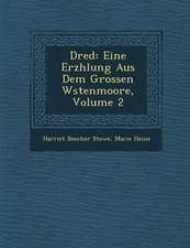 Dred: Eine Erz Hlung Aus Dem Grossen W Stenmoore, Volume 2