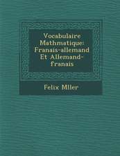 Vocabulaire Math Matique: Fran Ais-Allemand Et Allemand-Fran Ais