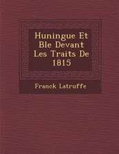 Huningue Et B Le Devant Les Trait S de 1815