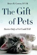 The Gift of Pets: Stories Only a Vet Could Tell