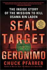 Seal Target Geronimo: The Inside Story of the Mission to Kill Osama Bin Laden